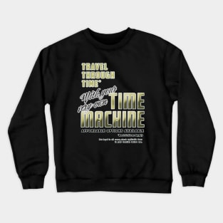 Travel Through Time With Your Very Own Time Machine Color Version Crewneck Sweatshirt